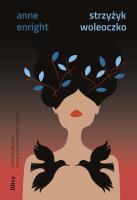 Strzyżyk woleoczko. Autor: Enright Anne. SmakLiter.pl Okładka książki Strzyżyk woleoczko