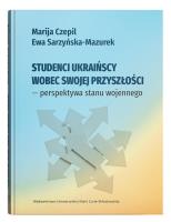 Studenci ukraińscy wobec swojej przyszłości - perspektywa stanu wojennego. Autor: Czepil Marija, Sarzyńska-Mazurek Ewa. SmakLiter.pl Okładka książki Studenci ukraińscy wobec swojej przyszłości - perspektywa stanu wojennego