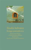 Studia hebraica. Księga pamiątkowa. Autor: Ireneusz Kida, Zając Marta. SmakLiter.pl Okładka książki Studia hebraica. Księga pamiątkowa