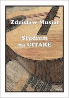 Studium na gitarę. Autor: Zdzisław Musiał. SmakLiter.pl Okładka książki Studium na gitarę