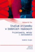 Studium przypadku w badaniach naukowych w.2. Autor: Robert K. Yin, Joanna Gilewicz. SmakLiter.pl Okładka książki Studium przypadku w badaniach naukowych w.2
