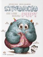 Stworcio nie lubi swojej pupy. Autor: Antoine Dole, Bruno Salamone. SmakLiter.pl Okładka książki Stworcio nie lubi swojej pupy