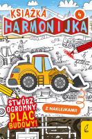 Stwórz plac budowy 4. Książka harmonijka. Autor: Natalia Berlik. SmakLiter.pl Okładka książki Stwórz plac budowy 4. Książka harmonijka