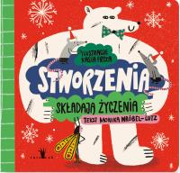 Stworzenia składają życzenia. Autor: Monika Wróbel-Lutz. SmakLiter.pl Okładka książki Stworzenia składają życzenia