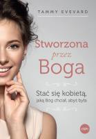 Stworzona przez Boga. Autor: Tammy Evevard. SmakLiter.pl Okładka książki Stworzona przez Boga