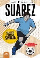 Suarez. Najlepsi piłkarze świata. Autor: Matt Oldfield, Tom Oldfield. SmakLiter.pl Okładka książki Suarez. Najlepsi piłkarze świata