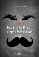 Subramanija Bharati i jego Pieśń kukułki. Autor: Jacek Woźniak. SmakLiter.pl Okładka książki Subramanija Bharati i jego Pieśń kukułki