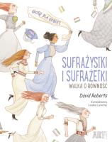 Sufrażystki i Sufrażetki. Walka o równość - uszkodzone. Autor: Gregory David Roberts. SmakLiter.pl Okładka książki Sufrażystki i Sufrażetki. Walka o równość - uszkodzone