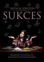 Sukces. Rozmowy z ludźmi od bezdomnych.... Autor: Lewczuk Natalia. SmakLiter.pl Okładka książki Sukces. Rozmowy z ludźmi od bezdomnych...