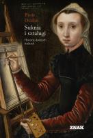 Suknia i sztalugi. Historie dawnych malarek. Autor: Oczko Piotr. SmakLiter.pl Okładka książki Suknia i sztalugi. Historie dawnych malarek