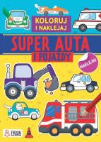 Super auta i pojazdy. Kolorowanki z naklejkami. Autor:   Praca zbiorowa. SmakLiter.pl Okładka książki Super auta i pojazdy. Kolorowanki z naklejkami