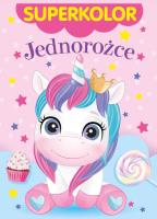Superkolor. Jednorożce. Autor:   Praca zbiorowa. SmakLiter.pl Okładka książki Superkolor. Jednorożce