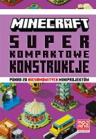 Superkompaktowe konstrukcje. Minecraft. Autor: Thomas McBrien. SmakLiter.pl Okładka książki Superkompaktowe konstrukcje. Minecraft