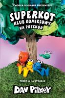 Superkot. Klub komiksowy Tom 3 Na przekór. Autor: Dav Pilkey. SmakLiter.pl Okładka książki Superkot. Klub komiksowy Tom 3 Na przekór