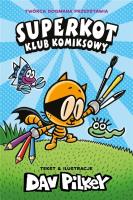 Superkot T.1 Klub komiksowy. Autor: Dav Pilkey. SmakLiter.pl Okładka książki Superkot T.1 Klub komiksowy