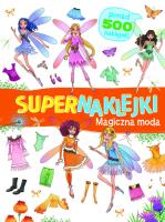 Supernaklejki Magiczna moda. Autor:   Praca zbiorowa. SmakLiter.pl Okładka książki Supernaklejki Magiczna moda