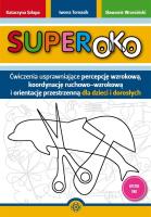 Superoko w.2023. Autor: Katarzyna, Szłapa, Iwona Tomasik, Sławomir Wrzesi. SmakLiter.pl Okładka książki Superoko w.2023