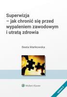 Superwizja - jak chronić się  przed wypaleniem zawodowym i utratą zdrowia. Autor: Mańkowska Beata. SmakLiter.pl Okładka książki Superwizja - jak chronić się  przed wypaleniem zawodowym i utratą zdrowia