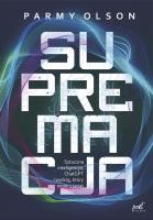 Supremacja. Autor: Olson Parmy. SmakLiter.pl Okładka książki Supremacja