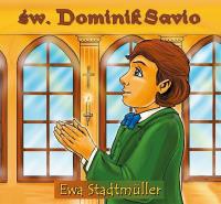 Św. Dominik Sawio - bajka. Autor: Stadtmuller Ewa. SmakLiter.pl Okładka książki Św. Dominik Sawio - bajka