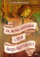 Św. Michał Archanioł i jego święci przyjaciele. Autor: Marcello Stanzione. SmakLiter.pl Okładka książki Św. Michał Archanioł i jego święci przyjaciele