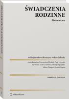 Świadczenia rodzinne. Komentarz. Autor: Małysa-Sulińska Katarzyna, Marek Mączyński, Sapeta Joanna, Kawecka Anna, Lisowski Piotr, Kledzik Przemysław, Adam Ostapski. SmakLiter.pl Okładka książki Świadczenia rodzinne. Komentarz
