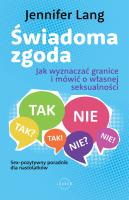 Świadoma zgoda. Autor: Jennifer Lang. SmakLiter.pl Okładka książki Świadoma zgoda