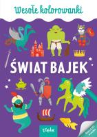 Świat bajek. Kolorowanka A4. Wesołe kolorowanki. Autor: Opracowanie zbiorowe. SmakLiter.pl Okładka książki Świat bajek. Kolorowanka A4. Wesołe kolorowanki