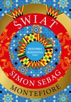 Świat. Historia rodzinna. Autor: Montefiore Simon Sebag, Maciej Antosiewicz. SmakLiter.pl Okładka książki Świat. Historia rodzinna