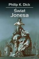 Świat Jonesa. Autor: Philip K. Dick. SmakLiter.pl Okładka książki Świat Jonesa