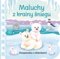 Świat maluszka. Maluchy z krainy śniegu. Autor:   Praca zbiorowa. SmakLiter.pl Okładka książki Świat maluszka. Maluchy z krainy śniegu