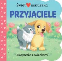 Świat maluszka. Przyjaciele. Książeczka z okienkam. Autor: Ginger Swift. SmakLiter.pl Okładka książki Świat maluszka. Przyjaciele. Książeczka z okienkam