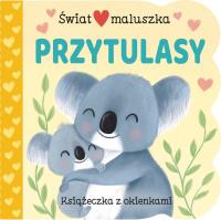 Świat maluszka. Przytulasy. Książeczka z okienkami. Autor: Ginger Swift. SmakLiter.pl Okładka książki Świat maluszka. Przytulasy. Książeczka z okienkami
