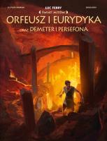 Świat Mitów. Orfeusz i Eurydyka oraz Demeter... Autor: Clotilde Bruneau, Diego Oddi, Marek Puszczewicz. SmakLiter.pl Okładka książki Świat Mitów. Orfeusz i Eurydyka oraz Demeter..