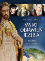 Świat Objawień Jezusa. Autor: Łaszewski Wincenty. SmakLiter.pl Okładka książki Świat Objawień Jezusa