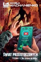 Świat Przeistoczonych. Tom 1: Bez prawa do błędu. Autor: Wasilij Machanienko. SmakLiter.pl Okładka książki Świat Przeistoczonych. Tom 1: Bez prawa do błędu