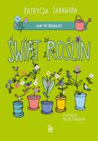 Świat roślin. Jak to działa?. Autor: Patrycja Zarawska, Maćkowiak Maciej. SmakLiter.pl Okładka książki Świat roślin. Jak to działa?