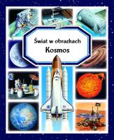 Świat w obrazkach. Kosmos. Autor: Beaumont Emilie, Guilloret Marie-Renee. SmakLiter.pl Okładka książki Świat w obrazkach. Kosmos