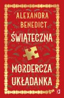 Świąteczna mordercza układanka. Autor: Alexandra Benedict. SmakLiter.pl Okładka książki Świąteczna mordercza układanka