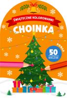 Świąteczne kolorowanki. Choinka. Autor: Opracowanie zbiorowe. SmakLiter.pl Okładka książki Świąteczne kolorowanki. Choinka