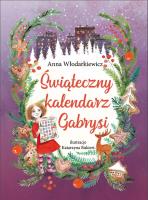 Świąteczny kalendarz Gabrysi. Autor: Anna Włodarkiewicz. SmakLiter.pl Okładka książki Świąteczny kalendarz Gabrysi