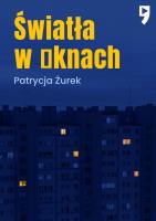 Światła w oknach. Autor: Patrycja Żurek. SmakLiter.pl Okładka książki Światła w oknach