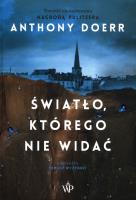 Światło, którego nie widać. Autor: Anthony Doerr. SmakLiter.pl Okładka książki Światło, którego nie widać