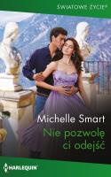 Światowe Życie 1 Nie pozwolę ci odejść. Autor: Smart Michelle. SmakLiter.pl Okładka książki Światowe Życie 1 Nie pozwolę ci odejść