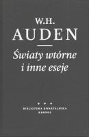 Światy wtórne i inne eseje. Autor: W.H. Auden. SmakLiter.pl Okładka książki Światy wtórne i inne eseje