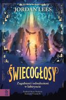 Okładka książki Świecogłosy. Zagubieni i odnalezieni w labiryncie
