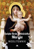 Święta Boża Rodzicielka Maryja. Modlitewnik. Autor:   Praca zbiorowa. SmakLiter.pl Okładka książki Święta Boża Rodzicielka Maryja. Modlitewnik