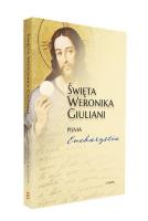 Święta Weronika Giuliani Pisma Eucharystia. Autor:   Praca zbiorowa. SmakLiter.pl Okładka książki Święta Weronika Giuliani Pisma Eucharystia