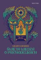 Święta wiedza o psychodelikach. Autor: William A. Richards. SmakLiter.pl Okładka książki Święta wiedza o psychodelikach