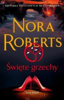 Święte grzechy. Autor: Nora Roberts. SmakLiter.pl Okładka książki Święte grzechy